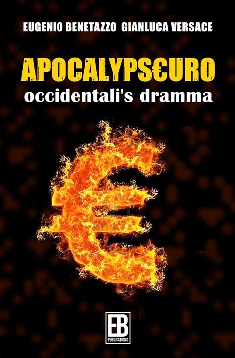 libro apocalypseuro versace benetazzo cod isbn|Apocalypseuro: occidentali's dramma : Benetazzo, Eugenio, .